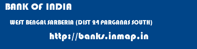 BANK OF INDIA  WEST BENGAL SARBERIA (DIST 24 PARGANAS SOUTH)    banks information 